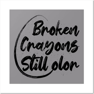 Broken Crayons Still Color Posters and Art